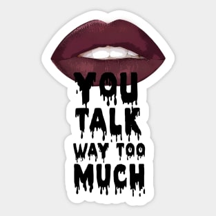 Talk too much Sticker